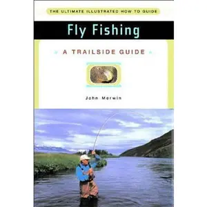 USED-Trailside Guide: Fly Fishing by John Merwin (Paperback)