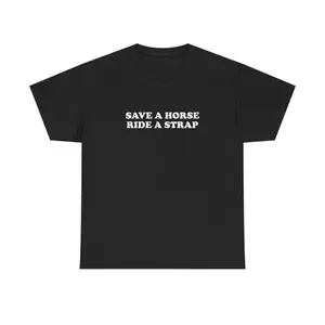Save A Horse Ride A Strap Unisex Tee Y2K Shirt, Adult funny T-shirt, Gift for Woman and Man