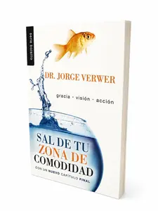 SAL DE TU ZONA DE COMODIDAD (Con un nuevo capítulo final) Libro del Dr. Jorge Verwer