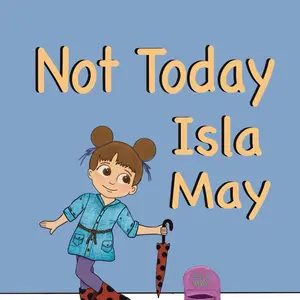 Miss Kailas Library - Not Today Isla May - Children's Book for Counting and Time Management