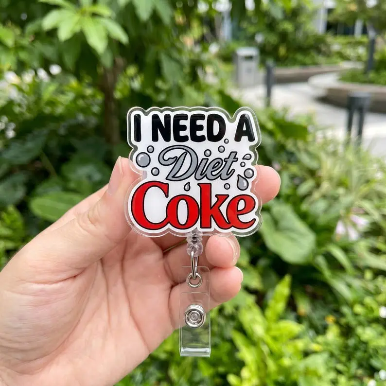 I Need a Diet Coke Acrylic Badge Reel, Funny Soda Retractable ID Holder, Cute Meme Badge Clip, Nurse Teacher Office Gift