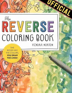The Reverse Coloring Book™: The Book Has the Colors, You Draw the Lines!   Paperback – Coloring Book, August 31, 2021