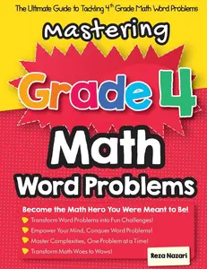 USED-Mastering Grade 4 Math Word Problems: The Ultimate Guide to Tackling 4th Grade Math Word Problems by Nazari, Reza (Paperback)