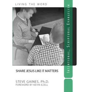 USED-Share Jesus Like It Matters: Intentional Scriptural Evangelism by Gaines, Steve (Paperback)