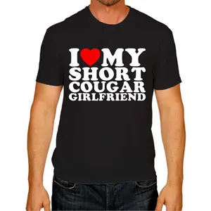I Love My Short Cougar Girlfriend, I Love My T-Shirt | Unisex Cotton Tee, Short Sleeve, SIZE S-5XL Menswear Top