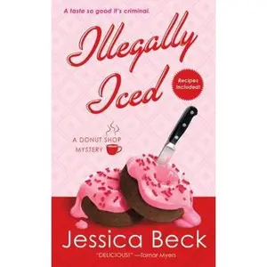 USED-Illegally Iced: A Donut Shop Mystery by Beck, Jessica (Unknown)