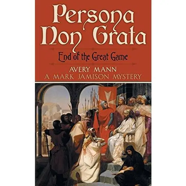 USED Book - Persona Non Grata: End of the Great Game: A Mark Jamison Mystery by Mann, Avery (Paperback) - english