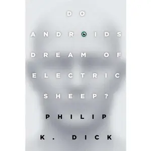 Do Androids Dream of Electric Sheep? -- Philip K. Dick - Paperback