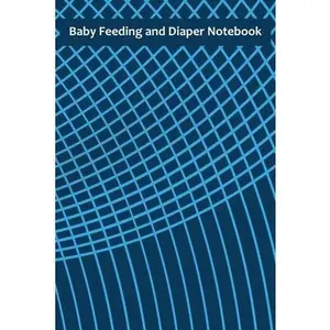 USED-Baby Feeding And Diaper Notebook: Bottle and Dirty Diaper Log (90 Days) by Legette, Stacy (Paperback)