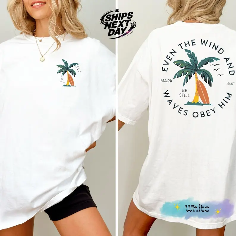 Be Still Even The Wind And Waves Obey Him Shirt, Christian Faith T-Shirt Be Still, Bible Verse Shirt Mark 4:41, Religious Graphic Tee
