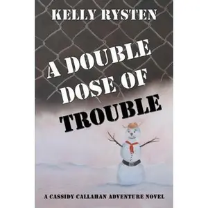USED Book - A Double Dose of Trouble: A Cassidy Callahan Adventure Novel by Rysten, Kelly (Paperback) - english