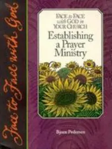 USED-Face to Face With God in Your Church: Establishing a Prayer Ministry by Bjorn Pedersen (Paperback)