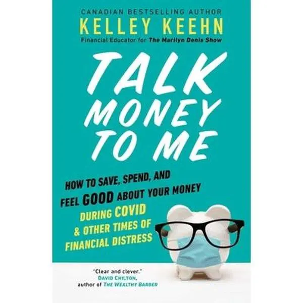 USED-Talk Money to Me: Save Well, Spend Some, and Feel Good about Your Money by Keehn, Kelley (Paperback)
