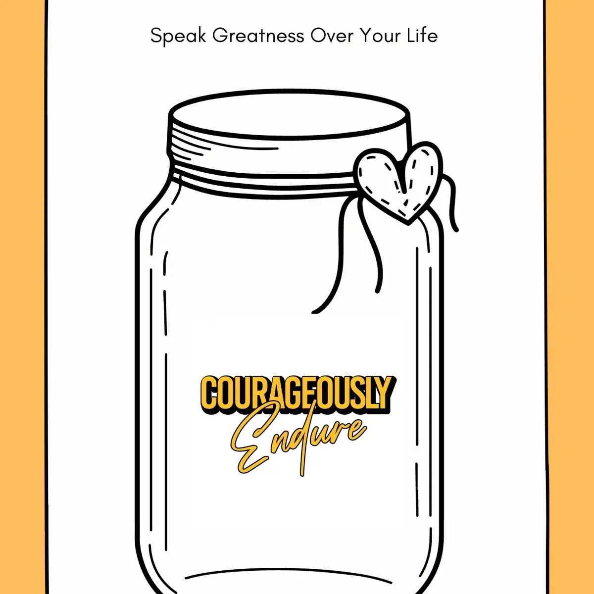 Courageously Endure Affirmation Jar Special Edition
