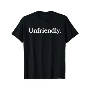 Black Unfriendly. Text Graphic T-Shirt, Humorous Sarcastic Introvert Casual Short Sleeve Tee for Men and Women