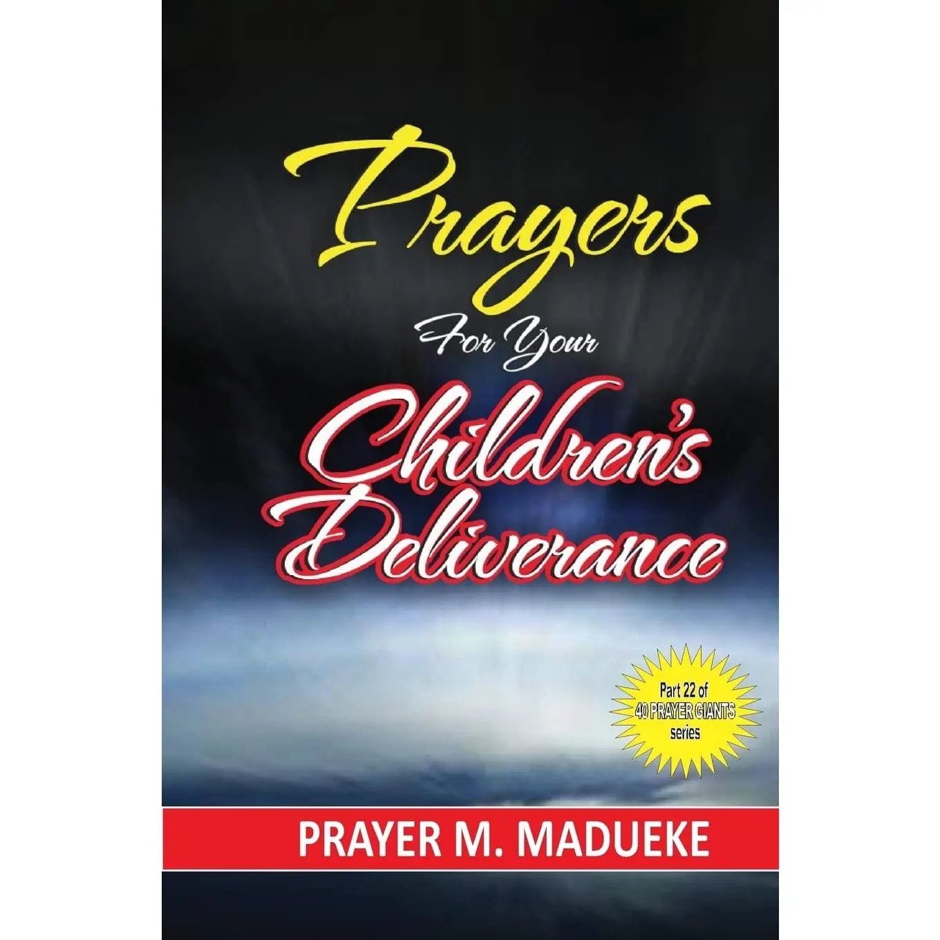 Prayers for your children's deliverance (40 Prayer Giants)