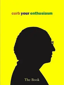 USED-Curb Your Enthusiasm : The Book by DEIRDRE DOLAN (Hardcover)