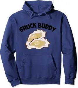 Funny Shuck Buddy Cool Seafood Lover Oyster Shell Clam Gift Pullover Hoodie - Janessaho Shop 60B08H5BNR84