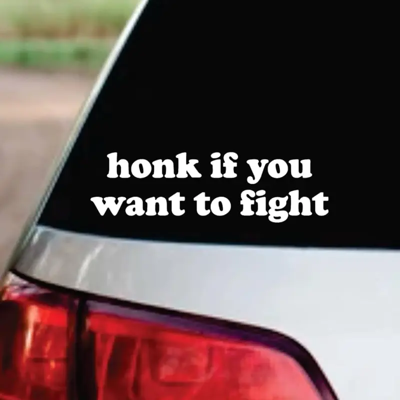 Honk If You Want To Fight Car Decal Truck Bumper Sticker Window Windshield Vinyl Funny Meme