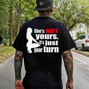 Men's Graphic T-Shirt with Edgy 'She's Not Yours It's Just Your Turn' Naked Lady Image
