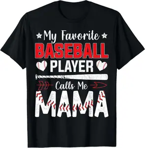 100% Cotton My Favorite Baseball Player Calls Me Mom, Mother's Day T-Shirt