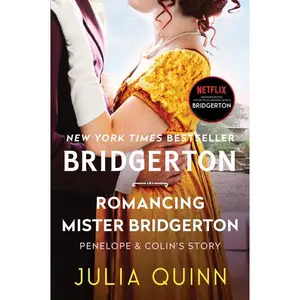 Romancing Mister Bridgerton: Penelope & Colin's Story, The Inspiration for Bridgerton Season Three (Bridgertons: Volume Number 4) by Julia Quinn [Paperback Book]