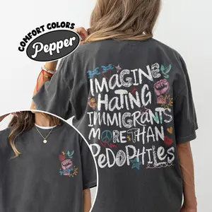 Comfort Colors Imagine Hating Immigrants T-Shirt, Antj !CE Protest Tee, Unity Message Tee, Equality For All Shirt, Retro Aesthetic Graphic Tee