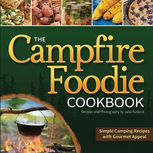 USED-The Campfire Foodie Cookbook: Simple Camping Recipes with Gourmet Appeal by Rutland, Julia (Paperback)