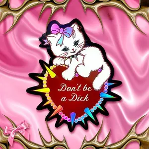 Don’t Be a D!ck Kitty Cat Holographic Sticker by Moonstruck Crystals