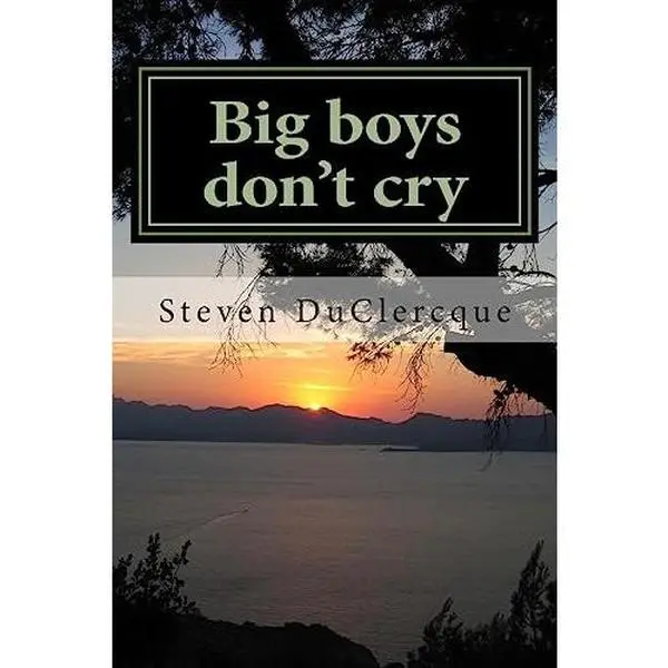 USED-Big boys don't cry: this is me in poetry by Duclercque, Steven D. (Paperback)