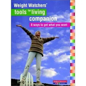 USED-Weight Watchers Tools For Living Companion: 8 Waysto Get What You Want (Paperback)