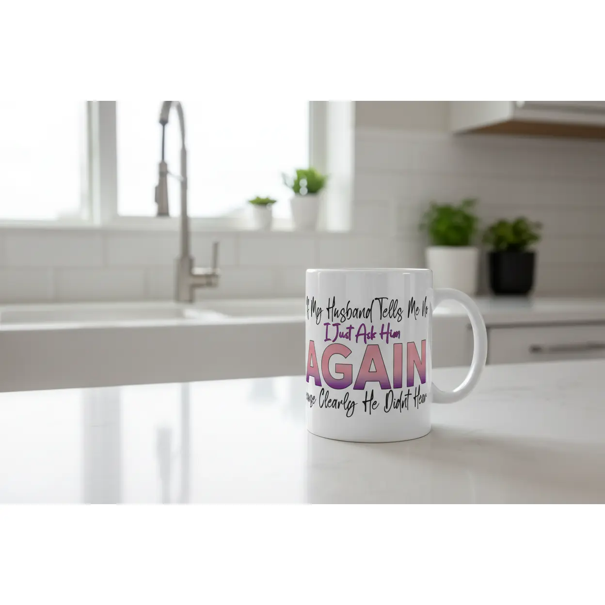 If My Husband Tells Me No... - UVDTF wrap for cups/hard surfaces sticker