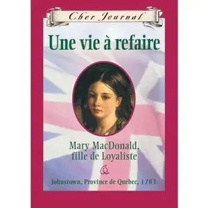 USED-Cher Journal: Une Vie À Refaire by Bradford, Karleen (Hardcover)