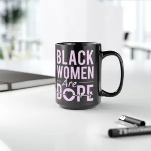 Black Women Are Dope Mug | 15oz Black Ceramic