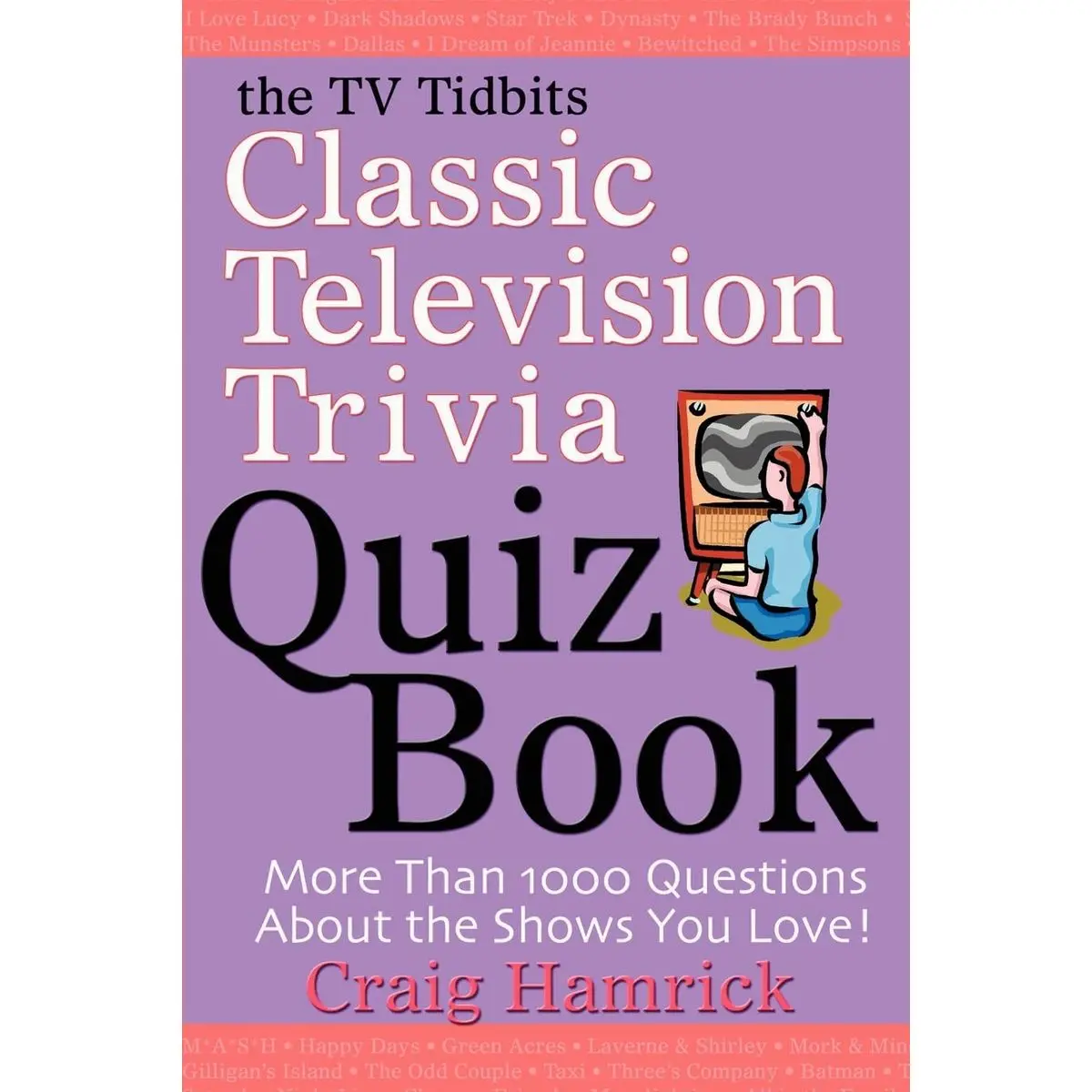 The TV Tidbits Classic Television Trivia Quiz Book Paperback – March 8, 2004
