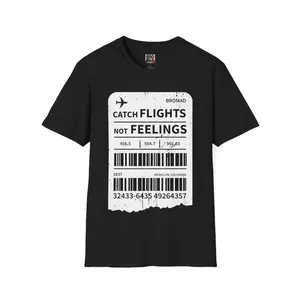 Catch Flights Not Feelings - Bromad Shirt - FREE Shipping