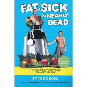 USED-Fat, Sick and Nearly Dead: How Fruits and Vegetables Changed My Life by Joe Cross (Paperback)