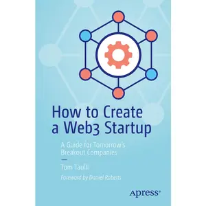 USED-How to Create a Web3 Startup: A Guide for Tomorrow's Breakout Companies by Taulli, Tom (Paperback)