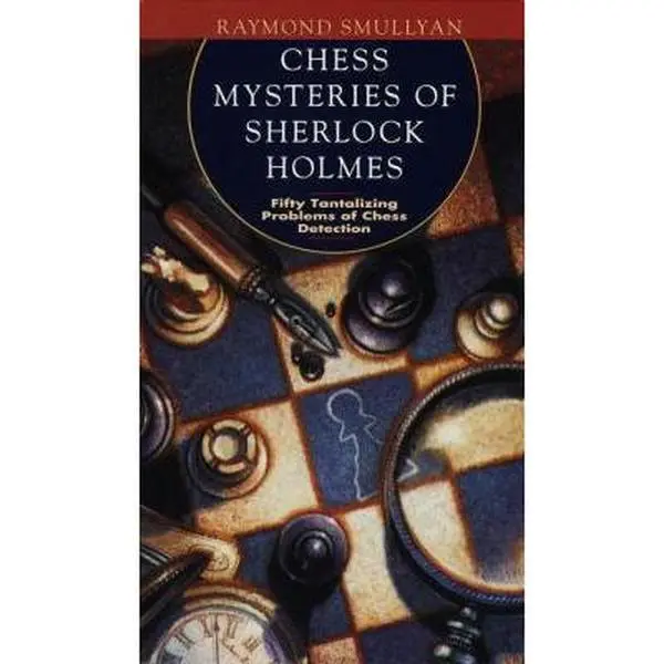 USED Book - Chess Mysteries of Sherlock Holmes: Fifty Tantalizing Problems of Chess Detection by Raymond Smullyan (Paperback) - english