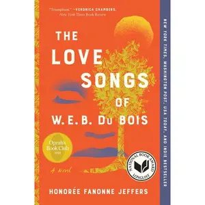 The Love Songs of W.E.B. Du Bois: A Novel by Honoree Fanonne Jeffers [Paperback Book]