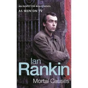 USED-Mortal Causes : An Inspector Rebus Novel by Ian Rankin (Paperback)