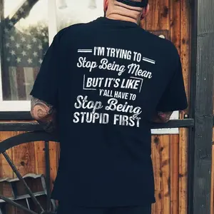 I'm Trying To Stop Being Mean Men's T-shirt