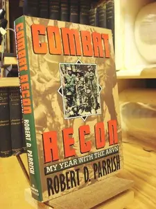 USED-Combat Recon: My Year With the Avrn by Robert D. Parrish (Hardcover)