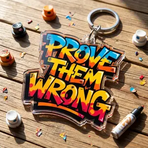 Prove Them Wrong Acrylic Keychain, Motivational Graffiti Keyring, Inspirational Backpack Charm, Positive Quotes Gift for Friend, Cool Key Accessory