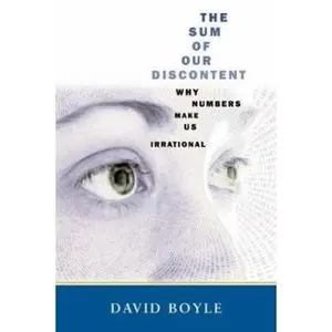 USED-The Sum of Our Discontent (Cloth): Why Numbers Make Us Irrational by David Boyle (Hardcover)