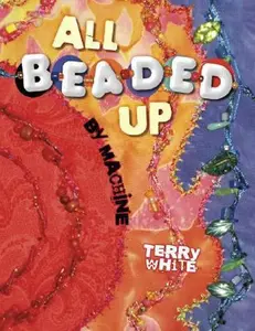 USED-All Beaded Up by Machine by White, Terry (Paperback)