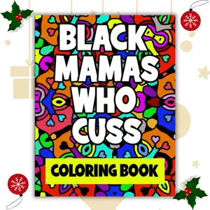 Black Mamas Who Cuss Adult Swear Word Quotes Coloring Book - Funny Black Mom Sayings for African American Mothers, Soft Cover Activity Book, Great Mother's Day Gift Paperback – Dec 31, 2021