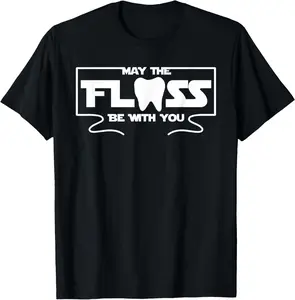100% Cotton May the Floss Be With You T-Shirt Funny Dentistry Dental Tee T-Shirt