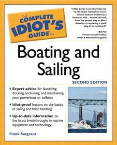 USED-The Complete Idiot's Guide to Boating and Sailing (2nd Edition) by Frank Sargeant (Paperback)