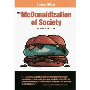 USED-The McDonaldization of Society: An Investigation into the Changing Character of Contemporary Social Life by George Ritzer (Hardcover)